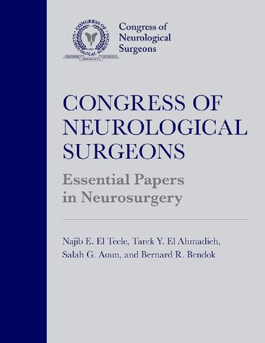 Congress Of Neurological Surgeons Essential Papers In Neurosurgery 1st Edition Najib E El Tecle Editor