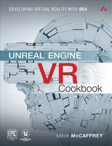 Unreal Engine Vr Cookbook Developing Virtual Reality With Ue4 Mitch Mccaffrey