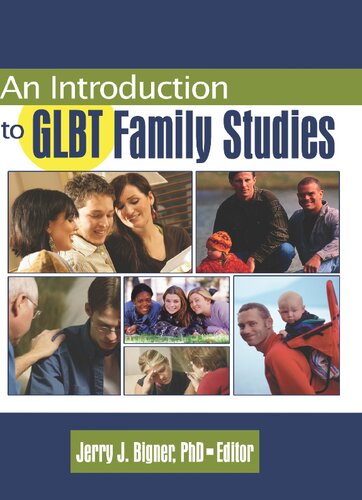 Introduction To Glbt Family Studies Haworth Series In Glbt Family Studies 1st Edition J Jerry Bigner