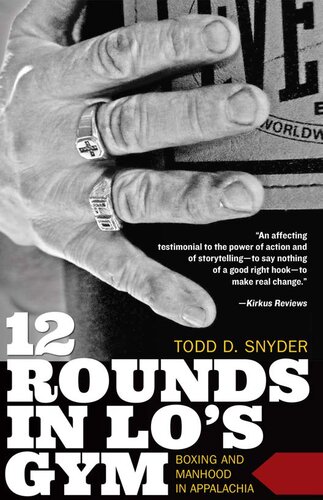 12 Rounds In Los Gym Boxing And Manhood In Appalachia Todd D Snyder