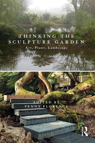 Thinking The Sculpture Garden Art Plant Landscape 1st Edition Penny Florence Editor