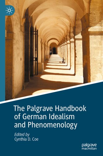 The Palgrave Handbook Of German Idealism And Phenomenology 1st Ed 2021 Cynthia D Coe