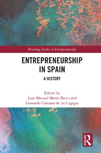 Entrepreneurship In Spain A History Juan Manuel Matsbarco And Leonardo Caruana De Las Cagigas