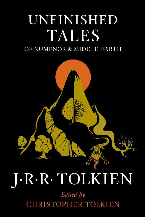 Unfinished Tales Of Numenor And Middleearth Jrr Tolkien Tolkien
