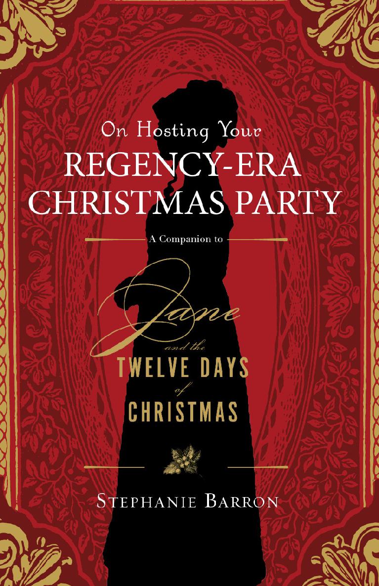 On Hosting Your Regencyera Christmas Party A Companion To Jane And The Twelve Days Of Christmas Soho Press