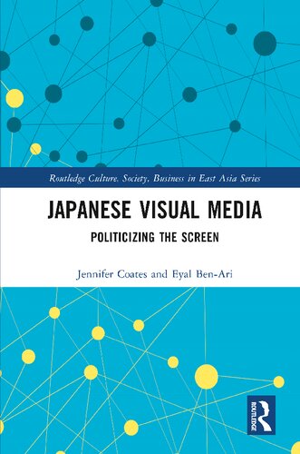 Japanese Visual Media Politicizing The Screen Jennifer Coates