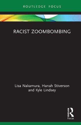 Racist Zoombombing Lisa Nakamura Hanah Stiverson Kyle Lindsey