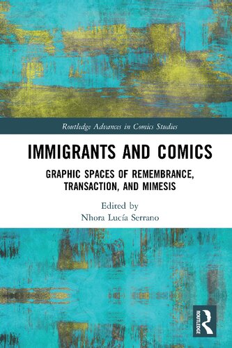 Immigrants And Comics Graphic Spaces Of Remembrance Transaction And Mimesis Nhora Luca Serrano