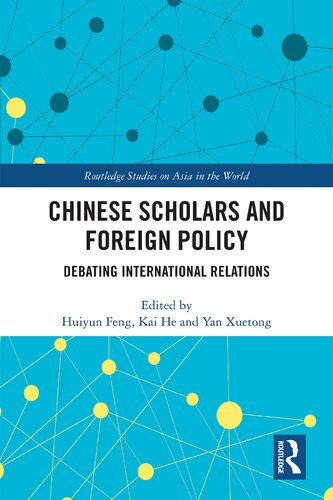 Chinese Scholars And Foreign Policy Debating International Relations Huiyun Feng