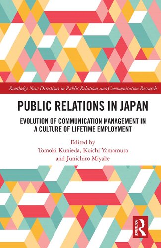 Public Relations In Japan Evolution Of Communication Management In A Culture Of Lifetime Employment Tomoki Kunieda