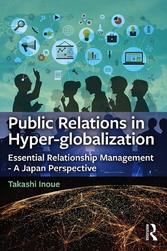 Public Relations In Hyperglobalization Essential Relationship Management A Japan Perspective Takashi Inoue