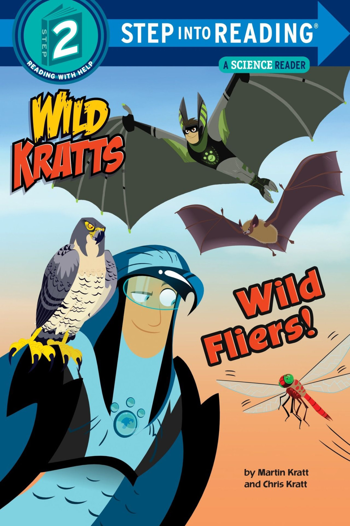 Wild Fliers Wild Kratts Step Into Reading Chris Kratt Martin Kratt Kratt