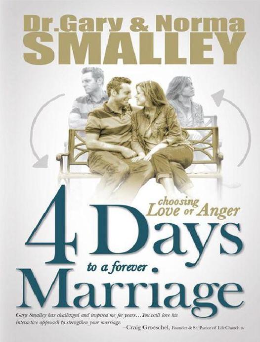 4 Days To A Forever Marriage Choosing Love Or Anger Gary Smalley