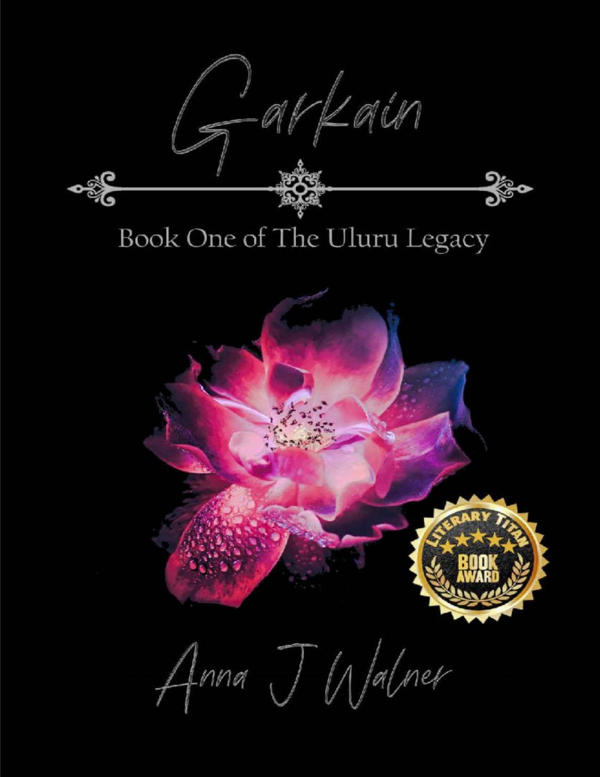Garkain Book One Of The Uluru Legacy Series Anna J Walner Walner