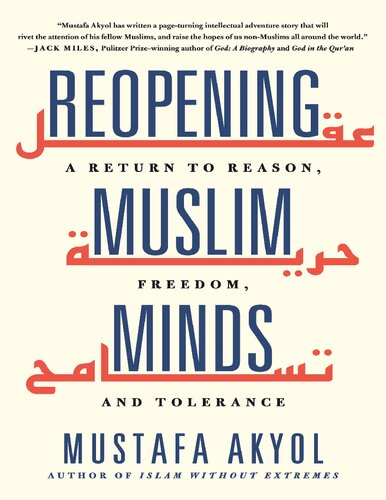 Reopening Muslim Minds A Return To Reason Freedom And Tolerance Mustafa Akyol