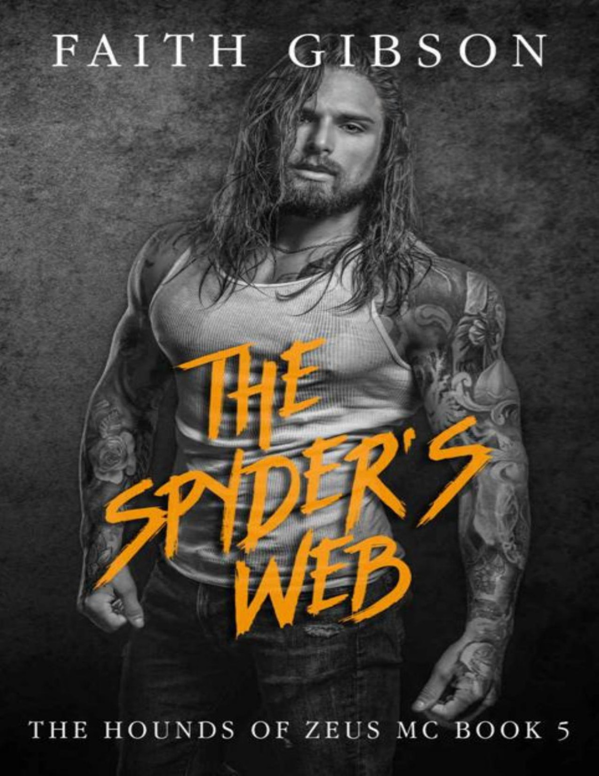The Spyders Web The Hounds Of Zeus Mc Book 5 Faith Gibson Gibson