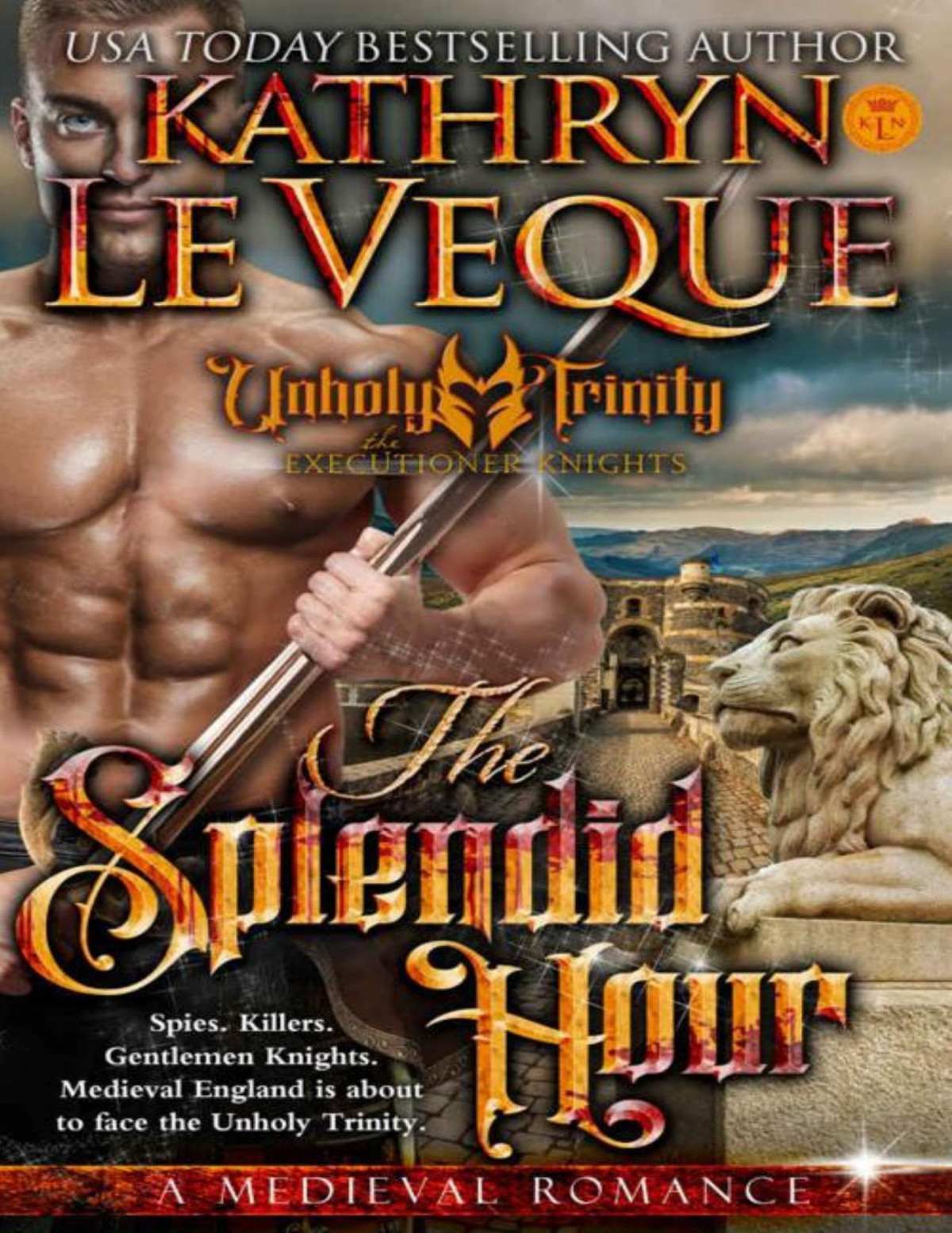 The Splendid Hour The Executioner Knights Book 7 Kathryn Le Veque Le Veque