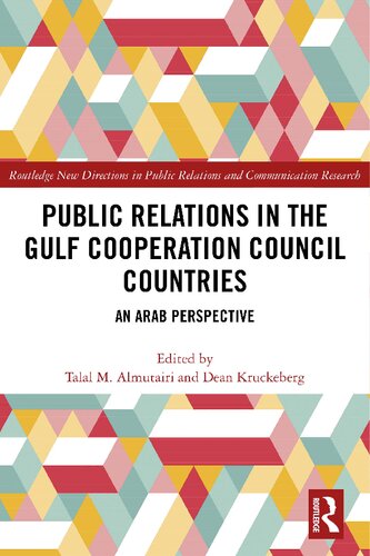 Public Relations In The Gulf Cooperation Council Countries An Arab Perspective Talal M Almutairi