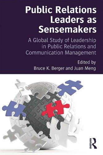 Public Relations Leaders As Sensemakers A Global Study Of Leadership In Public Relations And Communication Management Bruce K Berger