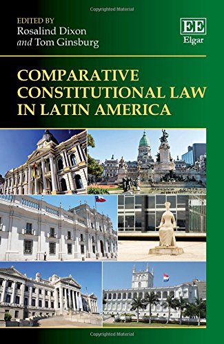 Comparative Constitutional Law In Latin America Rosalind Dixon Editor