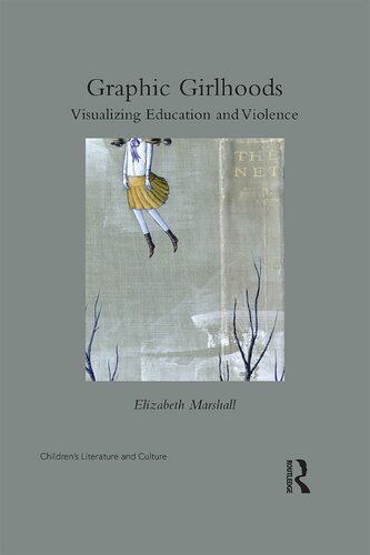 Graphic Girlhoods Visualizing Education And Violence Elizabeth Marshall