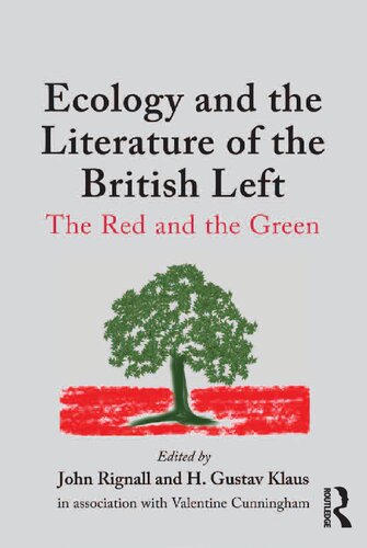 Ecology And The Literature Of The British Left The Red And The Green H Gustav Klaus