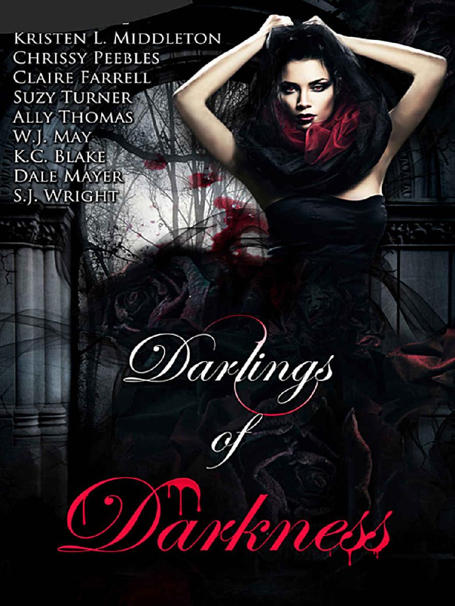 Darlings Of Darkness Chrissy Peebles Kristen L Middleton Wj May Suzy Turner Kc Blake Claire Farrell Trina M Lee Dale Mayer Ally Thomas Sj Wright Peebles