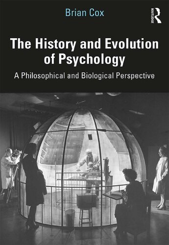 The History And Evolution Of Psychology A Philosophical And Biological Perspective Brian D Cox