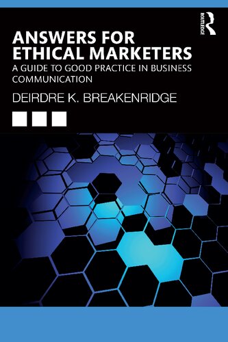 Answers For Ethical Marketers A Guide To Good Practice In Business Communication 1st Edition Deirdre Breakenridge