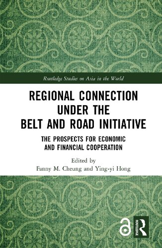 Regional Connection Under The Belt And Road Initiative The Prospects For Economic And Financial Cooperation Fanny M Cheung