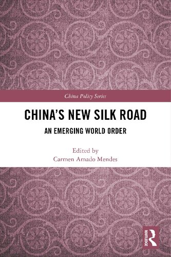 Chinas New Silk Road An Emerging World Order Carmen Amado Mendes