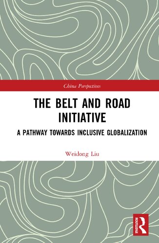 The Belt And Road Initiative A Pathway Towards Inclusive Globalization Weidong Liu Wu Qiaofang
