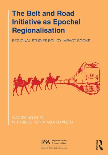 The Belt And Road Initiative As Epochal Regionalisation Xiangming Chen