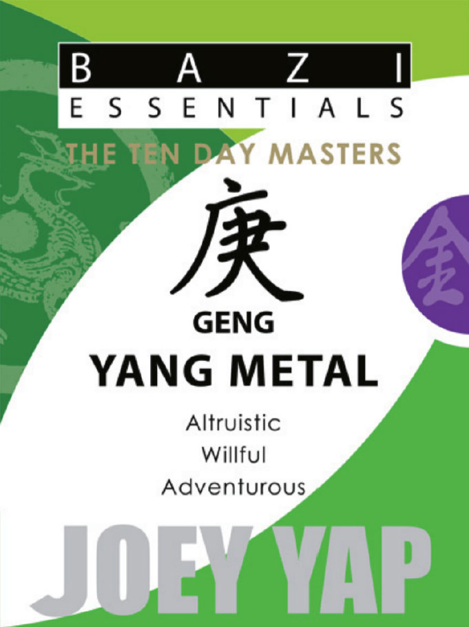 Bazi Essentials The Ten Day Masters Geng Yang Metal 1st Joey Yap