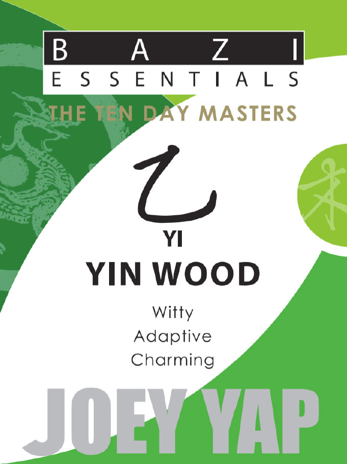 Bazi Essentials The Ten Day Masters Yi Yin Wood 1st Joey Yap