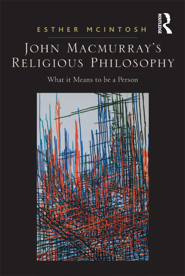 John Macmurrays Religious Philosophy Esther Mcintosh