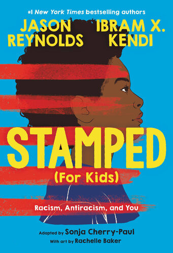 Stamped For Kids Jason Reynolds Adapted By Sonja Cherrypaul