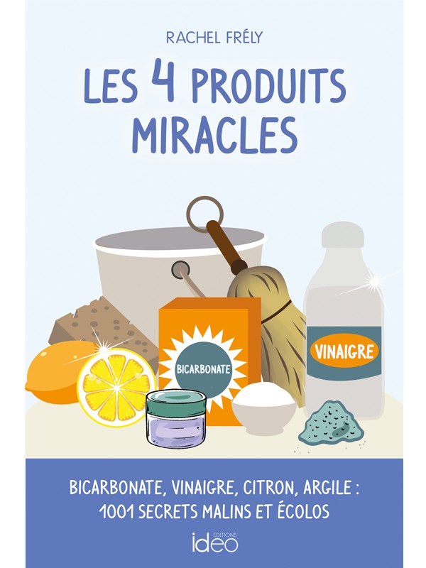 Les 4 Produits Miracles Frély Rachel