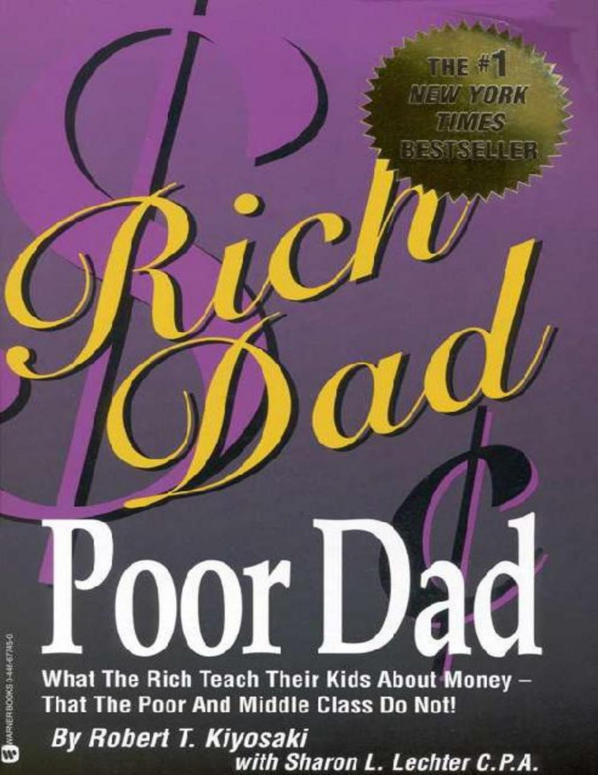 Rich Dad Poor Dad What The Rich Teach Their Kids About Moneythat The Poor And The Middle Class Do Not Robert T Kiyosaki Sharon L Lechter Kiyosaki