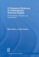 A Frequency Dictionary Of Contemporary American English Word Sketches Collocates And Thematic Lists Routledge Frequency Dictionaries 1st Edition Mark Davies