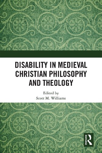 Disability In Medieval Christian Philosophy And Theology 1st Edition Scott M Williams Editor