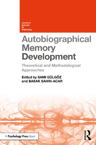 Autobiographical Memory Development Theoretical And Methodological Approaches 1st Edition Sami Glgz Editor