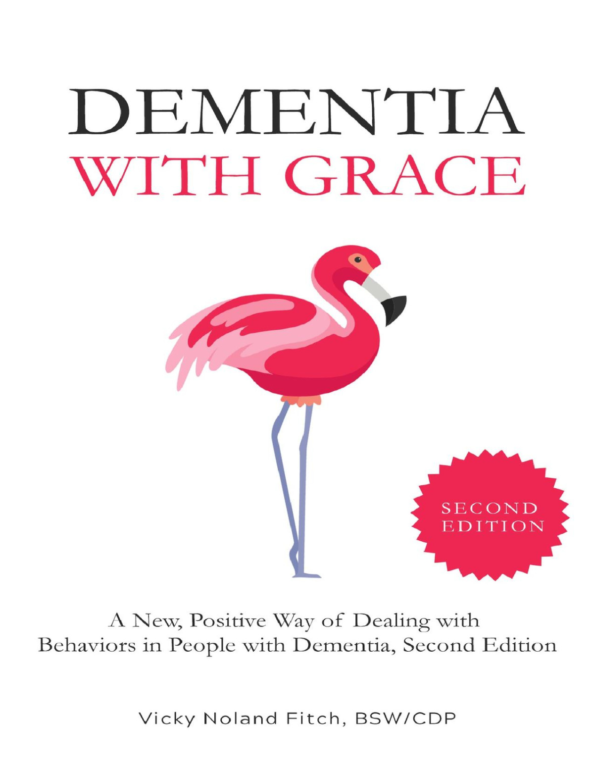 Dementia With Grace A New Positive Way Of Dealing With Behaviors In People With Dementia Second Edition Fitch