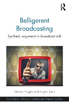 Belligerent Broadcasting Synthetic Argument In Broadcast Talk Michael Higgins