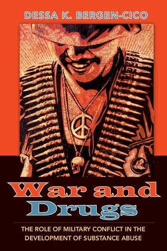 War And Drugs The Role Of Military Conflict In The Development Of Substance Abuse Dessa K Bergencico
