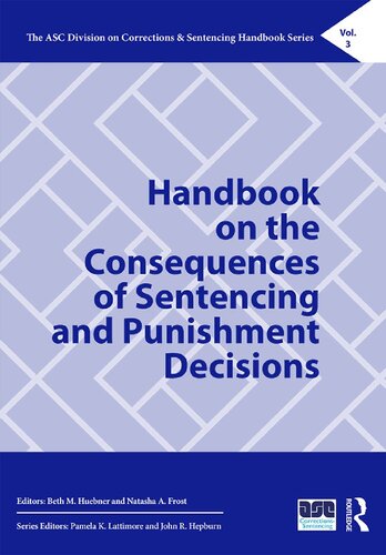 Handbook On The Consequences Of Sentencing And Punishment Decisions Beth M Huebner