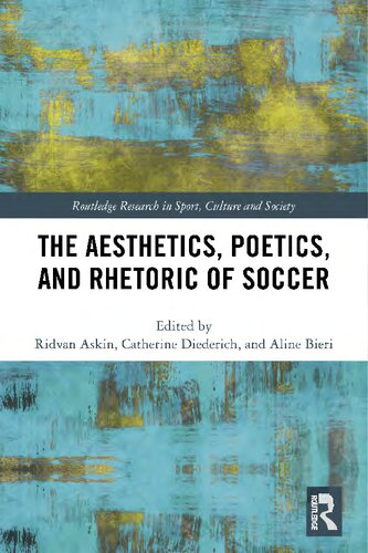 The Aesthetics Poetics And Rhetoric Of Soccer Ridvan Askin