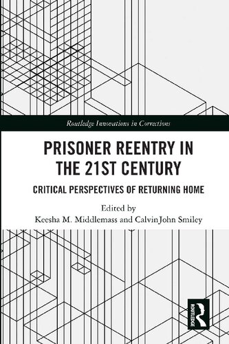 Prisoner Reentry In The 21st Century Critical Perspectives Of Returning Home Keesha M Middlemass