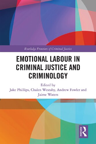 Emotional Labour In Criminal Justice And Criminology Jake Phillips