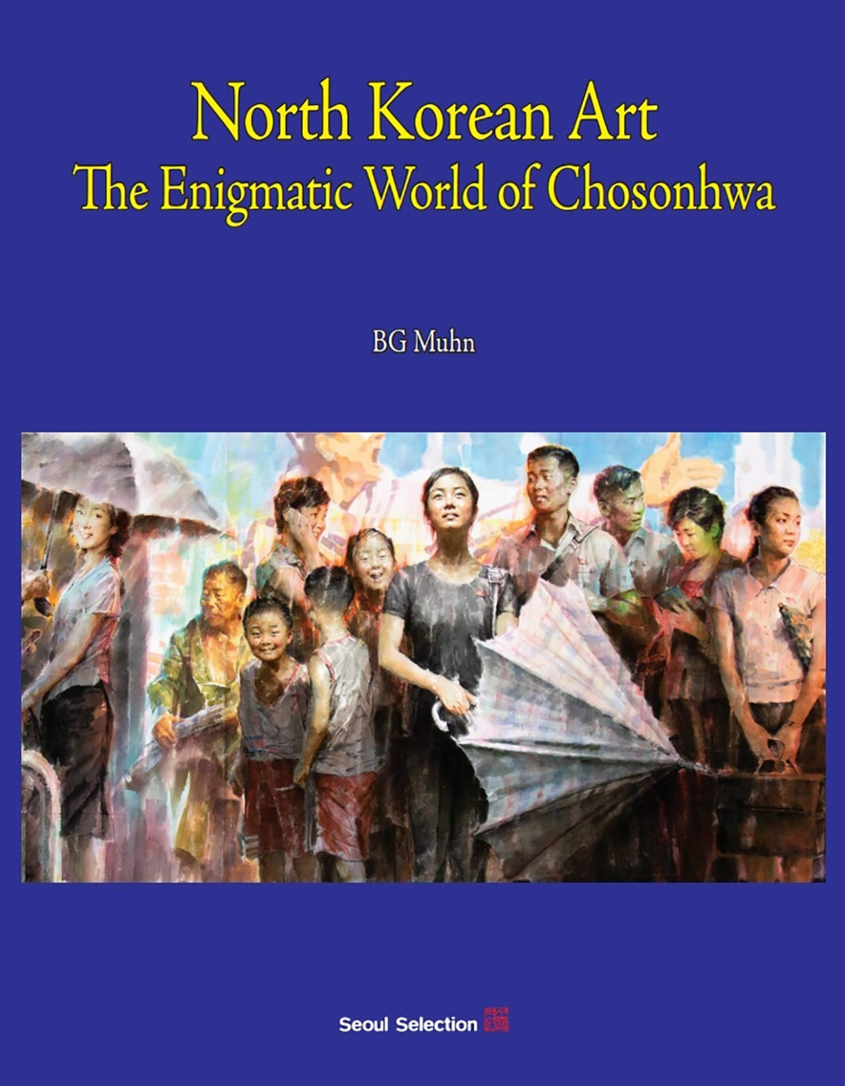 North Korean Art The Enigmatic World Of Chosonhwa Bg Muhn